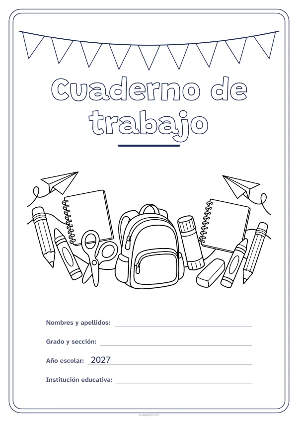 Portada de «Cuaderno de trabajo» para colorear, con una guirnalda de banderines sobre el título. Dibujo: útiles escolares: una mochila, cuadernos, lápices de grafito y de cera, unas tijeras, una barra de pegamento, una goma de borrar y aviones de papel.