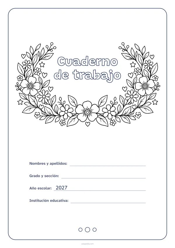 Portada de «Cuaderno de trabajo» para colorear, con el título dentro de una corona de hojas y flores. Dibujo: una corona de hojas, flores, estrellas y corazones, abierta por arriba y con el centro vacío para el título.