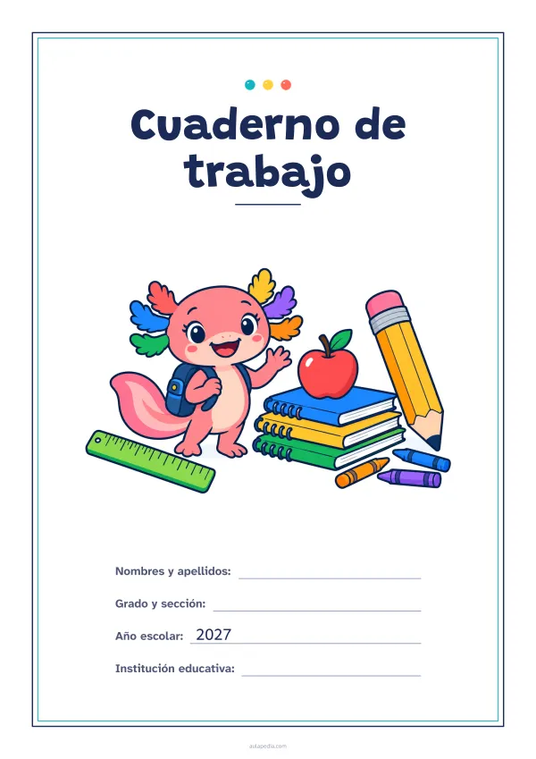 Portada de «Cuaderno de trabajo» a color, con un marco fino de doble línea y mucho blanco. Dibujo: Axi, la ajolota de Aulapedia, que saluda con su mochila junto a un lápiz gigante, una pila de cuadernos, una manzana, una regla y lápices de cera.