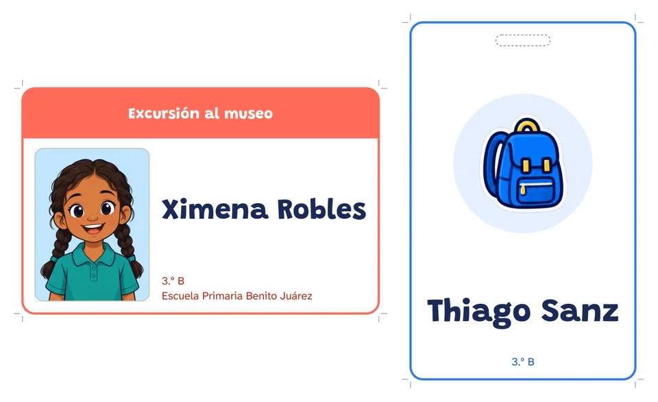 Dos gafetes escolares de ejemplo. El primero, horizontal y de banda coral con el título «Excursión al museo», lleva un retrato ilustrado de una niña, su nombre en grande, Ximena Robles, y debajo «3.º B» y «Escuela Primaria Benito Juárez». El segundo, vertical y azul, para colgar de un cordón, lleva una ranura arriba, el dibujo de una mochila, el nombre Thiago Sanz y el grupo.