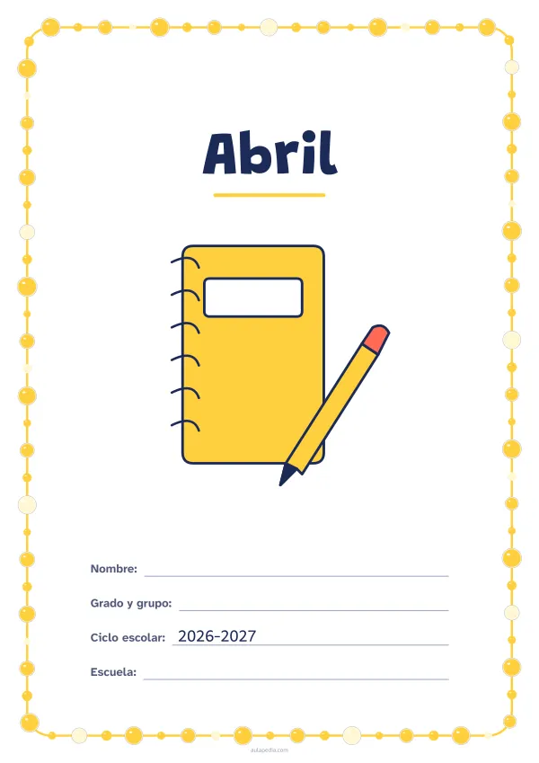 Portada de «Abril» a color, con un marco redondeado de gomets de varios tamaños. Dibujo: un cuaderno de espiral y un lápiz.
