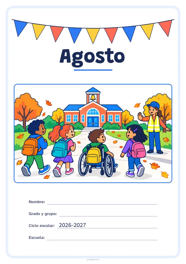 Portada de «Agosto» a color, con una guirnalda de banderines sobre el título. Dibujo: cuatro niñas y niños con mochila, uno de ellos en silla de ruedas, que caminan hacia la escuela, donde los saluda una agente de paso escolar, entre árboles y hojas que caen.