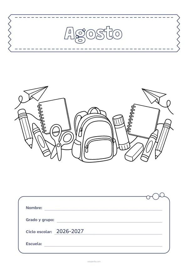 Portada de «Agosto» para colorear, con el título sobre una cinta de tela y los datos en una tarjeta. Dibujo: útiles escolares: una mochila, cuadernos, lápices de grafito y de cera, unas tijeras, una barra de pegamento, una goma de borrar y aviones de papel.