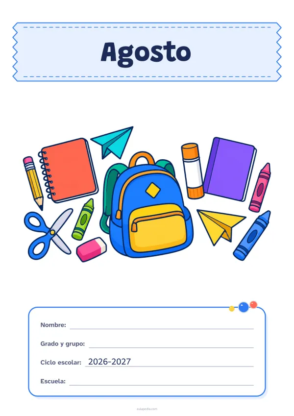 Portada de «Agosto» a color, con el título sobre una cinta de tela y los datos en una tarjeta. Dibujo: útiles escolares: una mochila, cuadernos, lápices de grafito y de cera, unas tijeras, una barra de pegamento, una goma de borrar y aviones de papel.