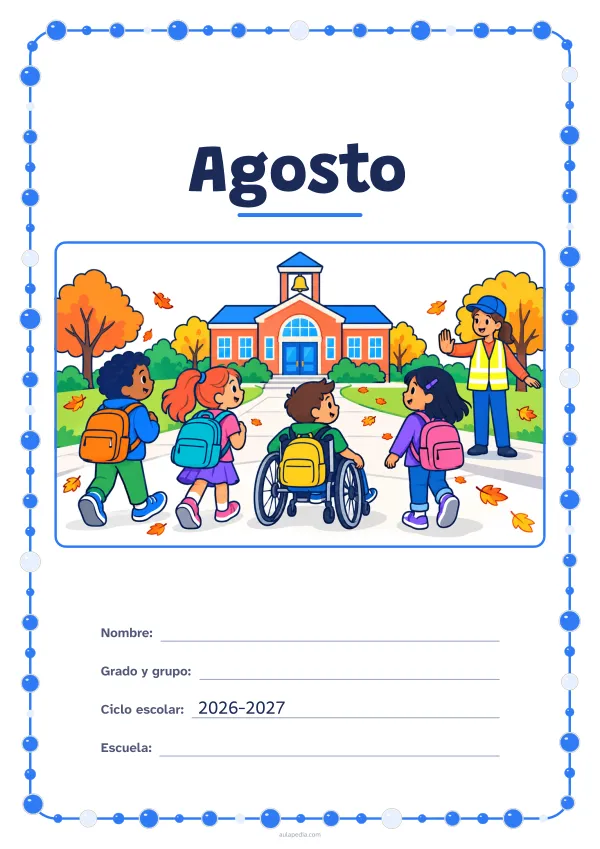 Portada de «Agosto» a color, con un marco redondeado de gomets de varios tamaños. Dibujo: cuatro niñas y niños con mochila, uno de ellos en silla de ruedas, que caminan hacia la escuela, donde los saluda una agente de paso escolar, entre árboles y hojas que caen.
