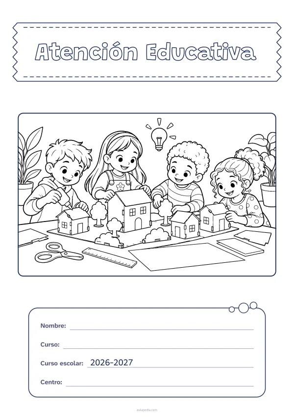Portada de «Atención Educativa» para colorear, con el título sobre una cinta de tela y los datos en una tarjeta. Dibujo: cuatro niñas y niños que construyen juntos una maqueta de cartón, con pegamento, tijeras, una regla y un plano, una bombilla encendida y plantas.