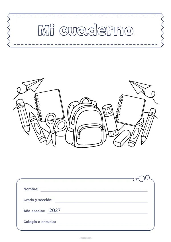 Portada de «Mi cuaderno» para colorear, con el título sobre una cinta de tela y los datos en una tarjeta. Dibujo: útiles escolares: una mochila, cuadernos, lápices de grafito y de cera, unas tijeras, una barra de pegamento, una goma de borrar y aviones de papel.