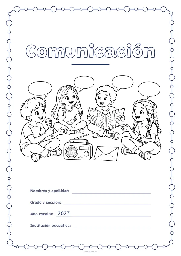Portada de «Comunicación» para colorear, con un marco redondeado de gomets de varios tamaños. Dibujo: cuatro niñas y niños que conversan sentados en círculo, con globos de diálogo, un micrófono, un periódico, una radio y un sobre.
