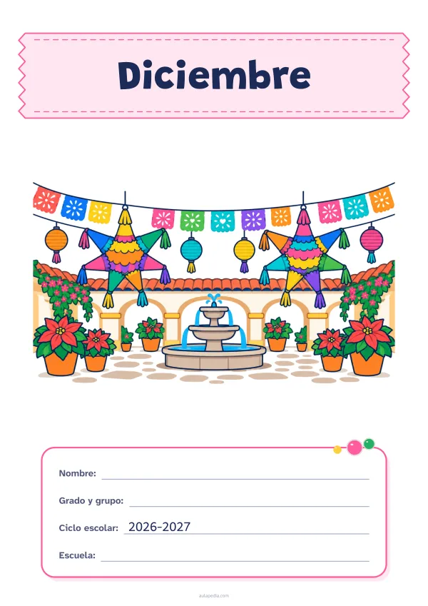 Portada de «Diciembre» a color, con el título sobre una cinta de tela y los datos en una tarjeta. Dibujo: un patio de posada con piñatas, papel picado, nochebuenas y farolillos.