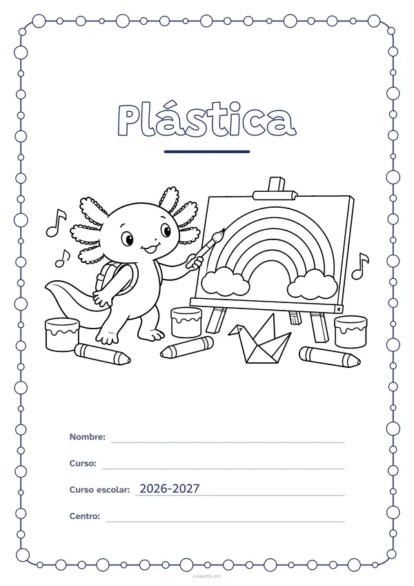Portada de «Plástica» para colorear, con un marco redondeado de gomets de varios tamaños. Dibujo: Axi, la ajolota de Aulapedia, que pinta un arcoíris en un lienzo, con botes de pintura, lápices de cera, una pajarita de papel y notas musicales.