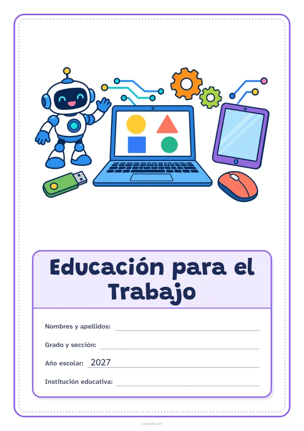 Portada de «Educación para el Trabajo» a color, con el dibujo arriba y, debajo, una gran etiqueta escolar con el título y los datos. Dibujo: una computadora portátil con figuras en la pantalla, un ratón, un robot que saluda, engranajes, una tableta, una memoria USB y líneas de circuito.