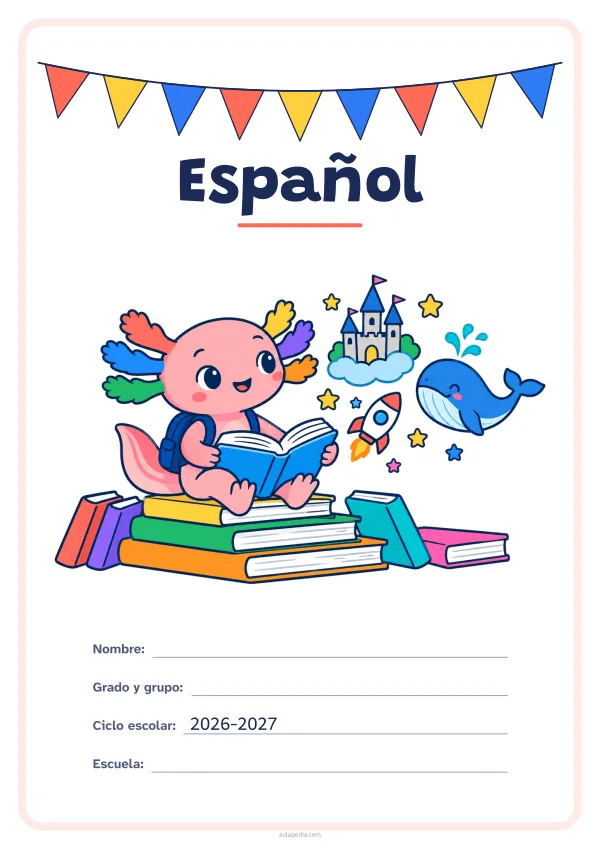 Portada de «Español» a color, con una guirnalda de banderines sobre el título. Dibujo: Axi, la ajolota de Aulapedia, que lee sentada en una pila de libros mientras del libro salen un castillo, una ballena, un cohete y estrellas.