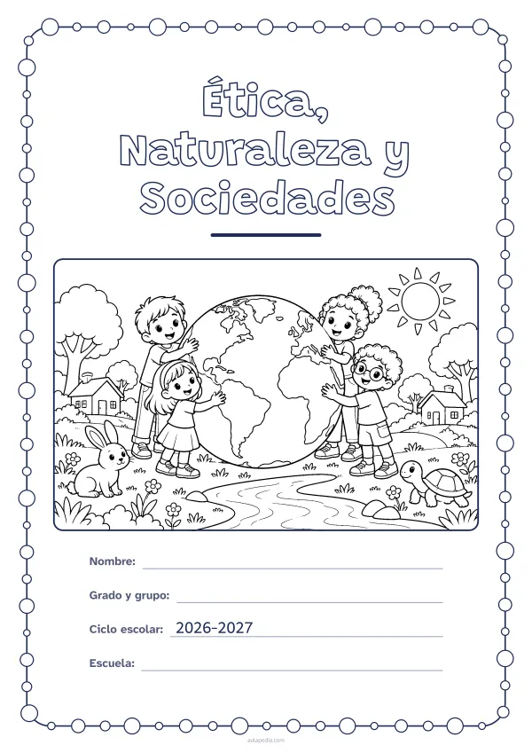 Portada de «Ética, Naturaleza y Sociedades» para colorear, con un marco redondeado de gomets de varios tamaños. Dibujo: cuatro niñas y niños que abrazan el planeta Tierra, entre árboles, casas, un río, un conejo, una tortuga y el sol.