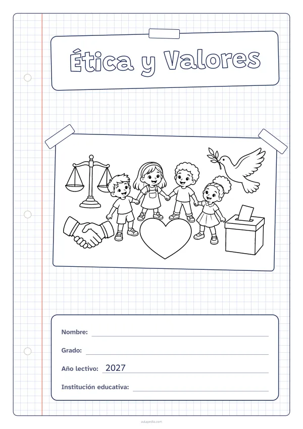 Portada de «Ética y Valores» para colorear, con una hoja cuadriculada con margen, el título en un cartel y el dibujo pegado como una foto. Dibujo: una balanza, dos manos que se estrechan, cuatro niñas y niños tomados de la mano junto a un gran corazón, una paloma y una urna con una papeleta.
