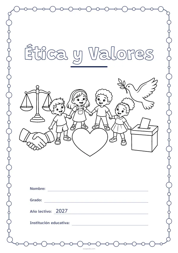 Portada de «Ética y Valores» para colorear, con un marco redondeado de gomets de varios tamaños. Dibujo: una balanza, dos manos que se estrechan, cuatro niñas y niños tomados de la mano junto a un gran corazón, una paloma y una urna con una papeleta.