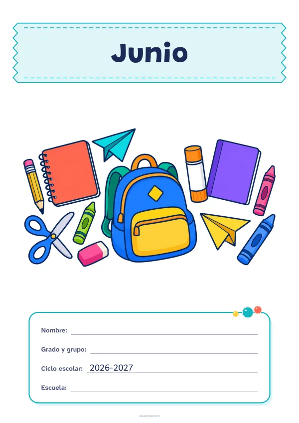 Portada de «Junio» a color, con el título sobre una cinta de tela y los datos en una tarjeta. Dibujo: útiles escolares: una mochila, cuadernos, lápices de grafito y de cera, unas tijeras, una barra de pegamento, una goma de borrar y aviones de papel.