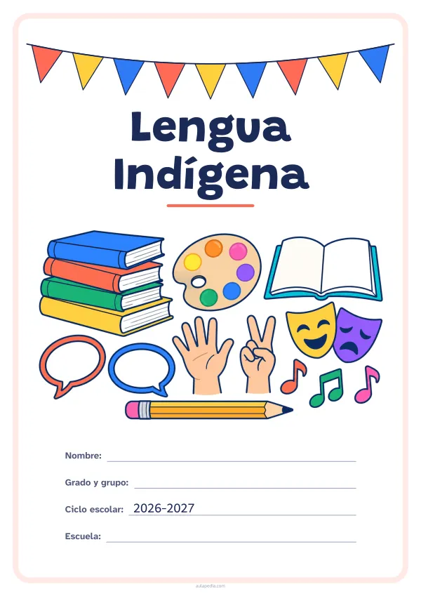 Portada de «Lengua Indígena» a color, con una guirnalda de banderines sobre el título. Dibujo: una pila de libros, una paleta de pintor, un libro abierto, dos globos de diálogo, dos manos que hacen señas, dos máscaras de teatro, notas musicales y un lápiz.