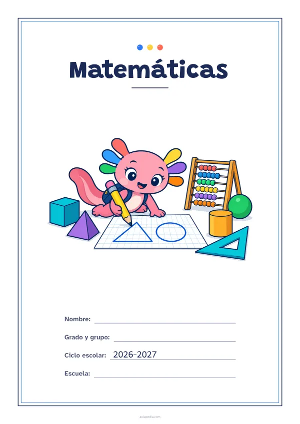 Portada de «Matemáticas» a color, con un marco fino de doble línea y mucho blanco. Dibujo: Axi, la ajolota de Aulapedia, que dibuja un triángulo y un círculo en una hoja cuadriculada con un lápiz gigante, entre un ábaco, cuerpos geométricos y una escuadra.