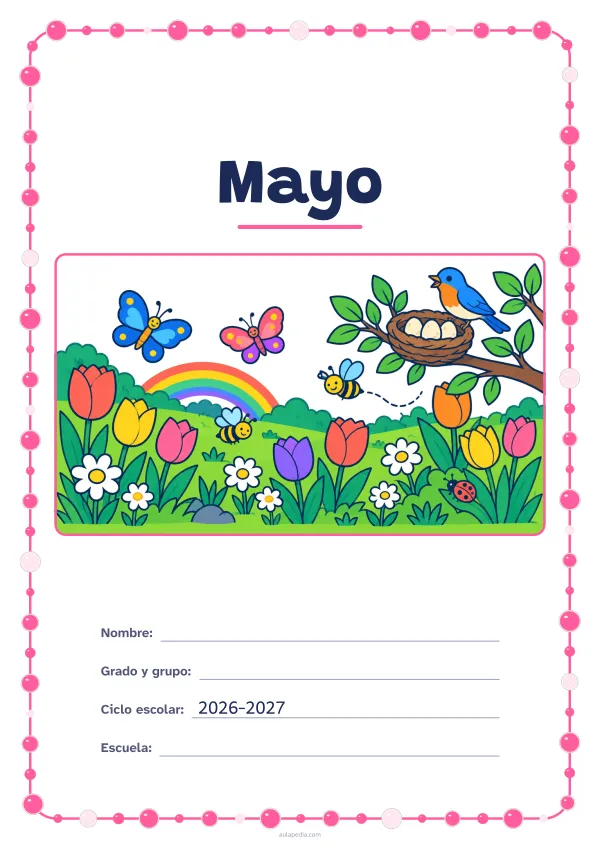 Portada de «Mayo» a color, con un marco redondeado de gomets de varios tamaños. Dibujo: un prado con tulipanes y margaritas, mariposas, abejas, un pájaro junto a su nido con tres huevos, un arcoíris y una mariquita.