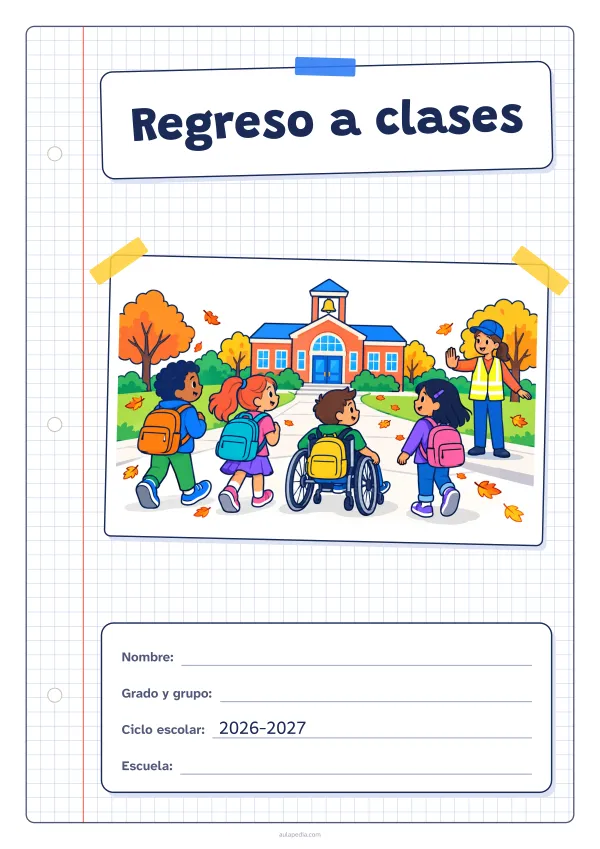 Portada de «Regreso a clases» a color, con una hoja cuadriculada con margen, el título en un cartel y el dibujo pegado como una foto. Dibujo: cuatro niñas y niños con mochila, uno de ellos en silla de ruedas, que caminan hacia la escuela, donde los saluda una agente de paso escolar, entre árboles y hojas que caen.