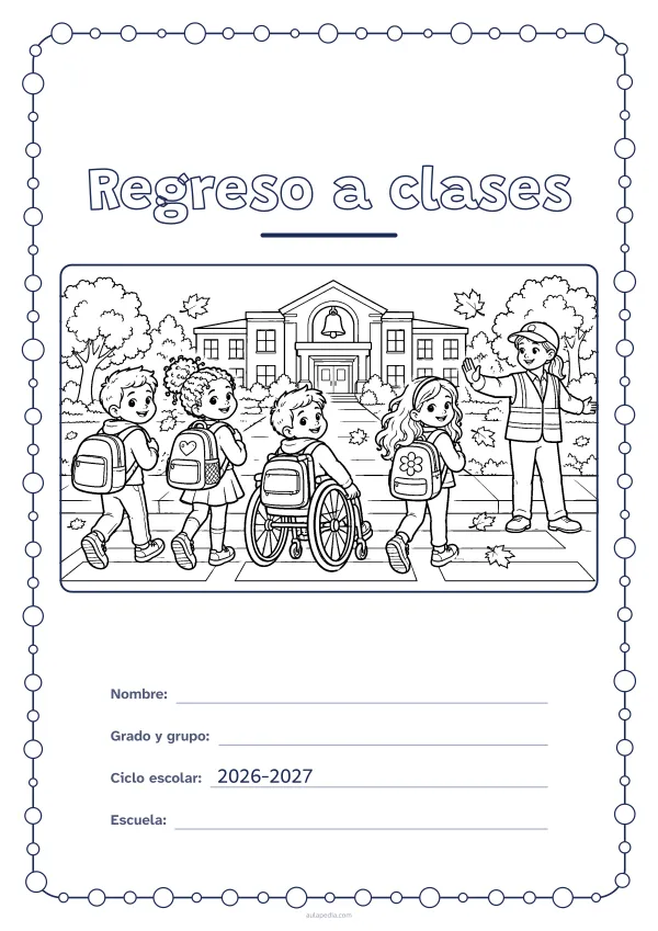 Portada de «Regreso a clases» para colorear, con un marco redondeado de gomets de varios tamaños. Dibujo: cuatro niñas y niños con mochila, uno de ellos en silla de ruedas, que caminan hacia la escuela, donde los saluda una agente de paso escolar, entre árboles y hojas que caen.
