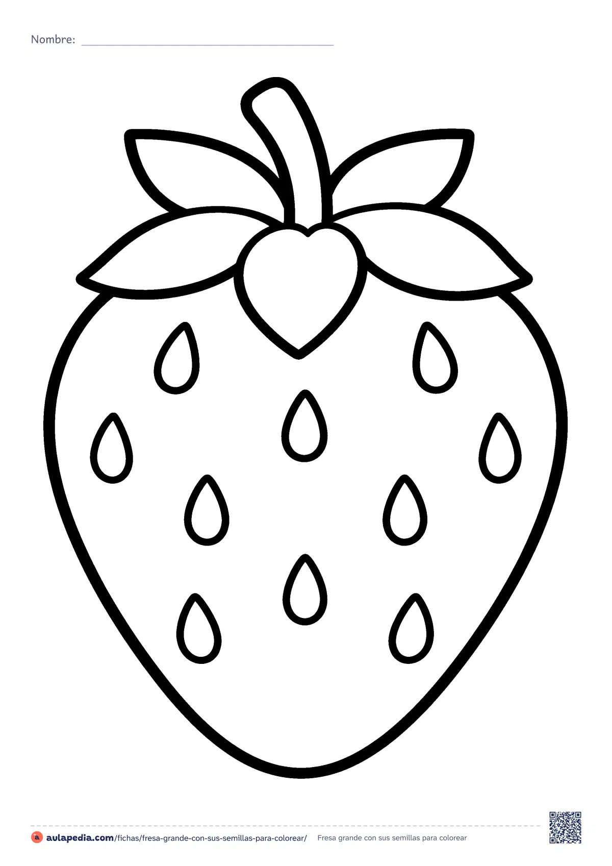 Primera página de la ficha «Fresa grande con sus semillas»: una fresa (frutilla) enorme con diez semillas en forma de gota y sus hojas arriba. Dibujo muy fácil para colorear e imprimir.