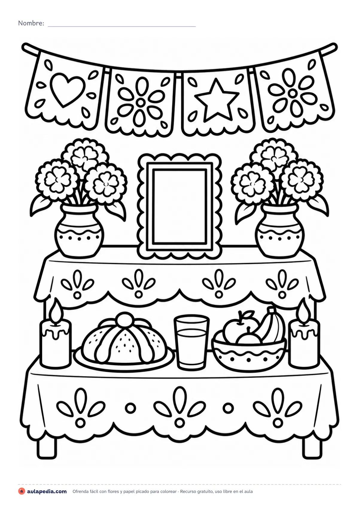 Primera página de la ficha «Ofrenda fácil con flores y papel picado»: ofrenda sencilla de dos niveles con marco vacío, pan, agua, velas, fruta y flores para colorear. Lámina fácil de Día de Muertos.